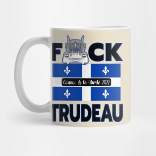 QUÉBEC F-CK TRUDEAU - CONVOY DE LA LIBERTÉ - TRUCKERS FOR FREEDOM CONVOY 2022 Mug